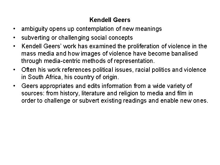  • • • Kendell Geers ambiguity opens up contemplation of new meanings subverting