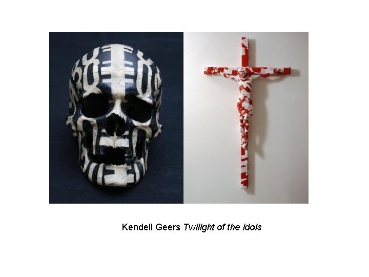 Kendell Geers Twilight of the idols 