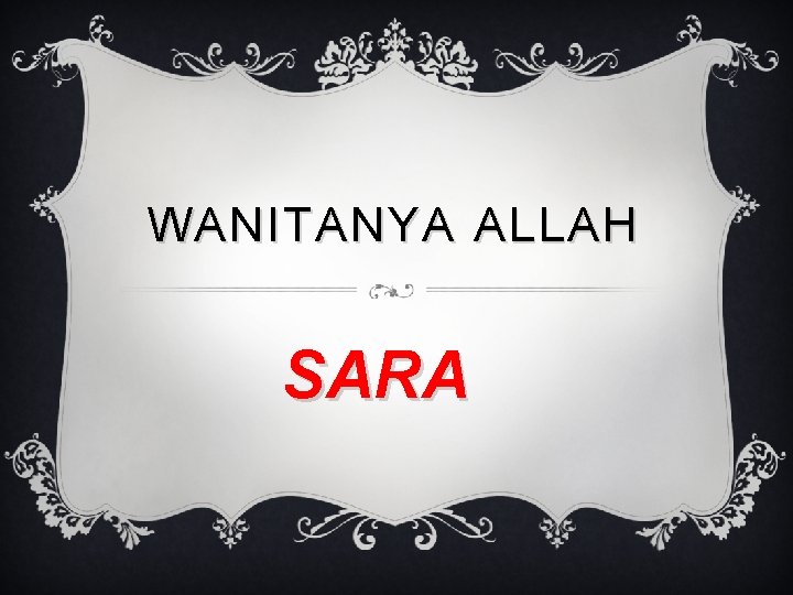 WANITANYA ALLAH SARA 