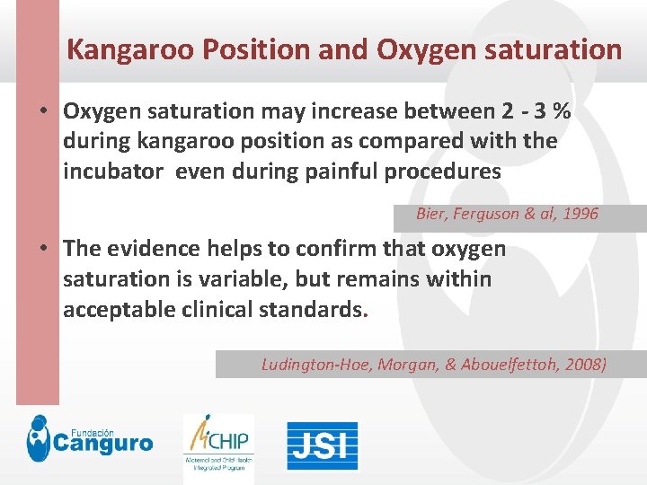 Kangaroo Position and Oxygen saturation Click to edit Master title style • Oxygen saturation