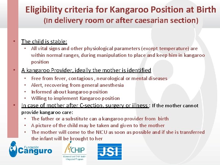 Eligibility criteria for Kangaroo Position at Birth Click to edit Master title style (In