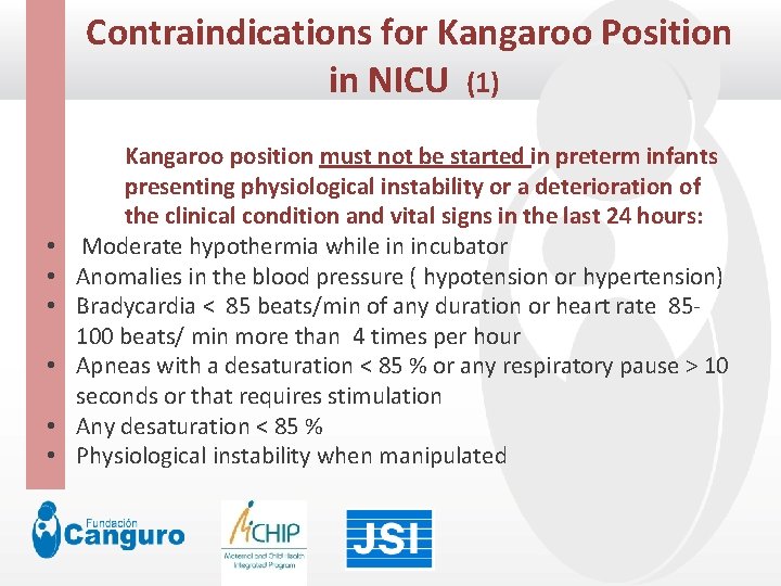 Contraindications for Kangaroo Position Click to edit Master title style in NICU (1) Kangaroo