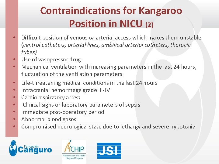 Contraindications for Kangaroo Click to edit Master title style Position in NICU (2) •