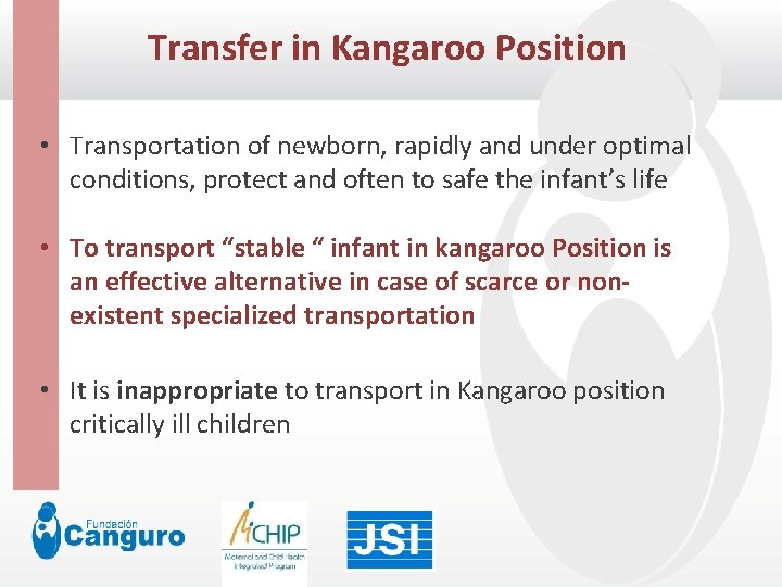 Transfer in Kangaroo Position Click to edit Master title style • Transportation of newborn,