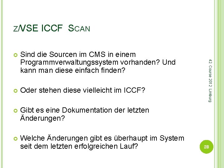 Z/VSE ICCF SCAN Sind die Sourcen im CMS in einem Programmverwaltungssystem vorhanden? Und kann