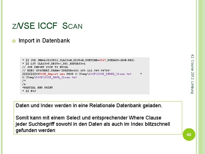 Z/VSE ICCF SCAN Import in Datenbank * 42. Course 2012 Limburg * $$ JOB