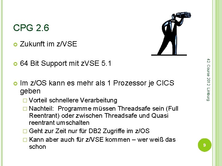 CPG 2. 6 Zukunft im z/VSE 64 Bit Support mit z. VSE 5. 1