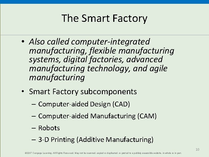 The Smart Factory • Also called computer-integrated manufacturing, flexible manufacturing systems, digital factories, advanced The Smart Factory • Also called computer-integrated manufacturing, flexible manufacturing systems, digital factories, advanced