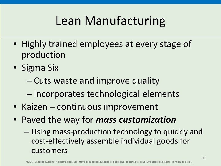 Lean Manufacturing • Highly trained employees at every stage of production • Sigma Six