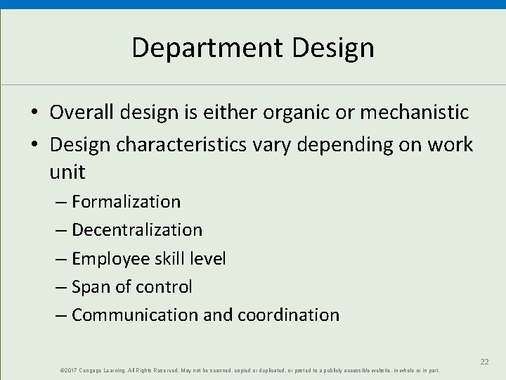 Department Design • Overall design is either organic or mechanistic • Design characteristics vary