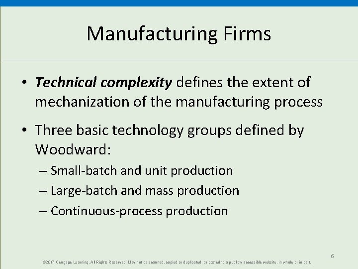 Manufacturing Firms • Technical complexity defines the extent of mechanization of the manufacturing process