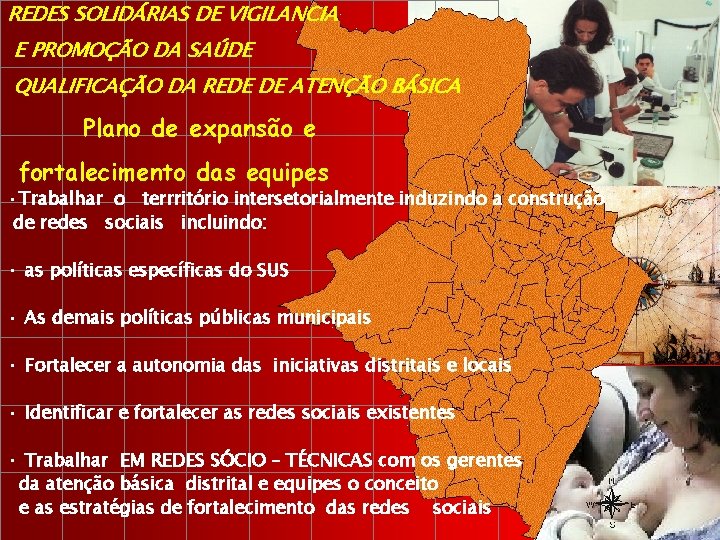 REDES SOLIDÁRIAS DE VIGILANCIA E PROMOÇÃO DA SAÚDE QUALIFICAÇÃO DA REDE DE ATENÇÃO BÁSICA