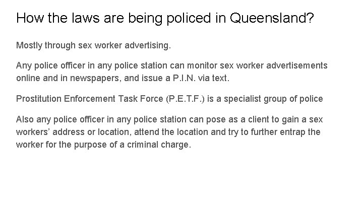 How the laws are being policed in Queensland? Mostly through sex worker advertising. Any