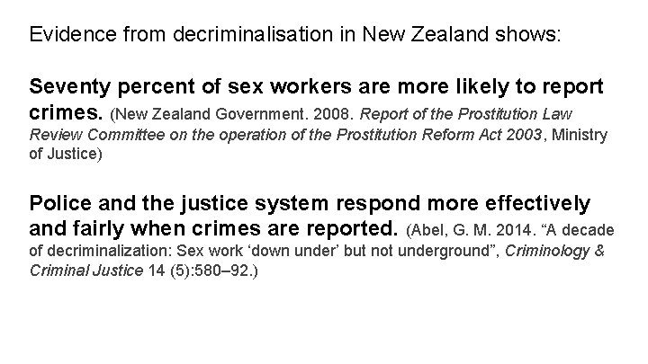 Evidence from decriminalisation in New Zealand shows: Seventy percent of sex workers are more