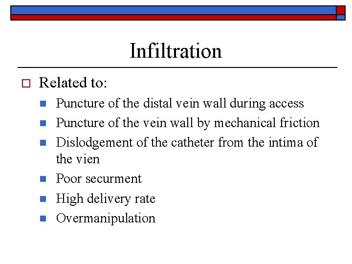 Infiltration o Related to: n n n Puncture of the distal vein wall during