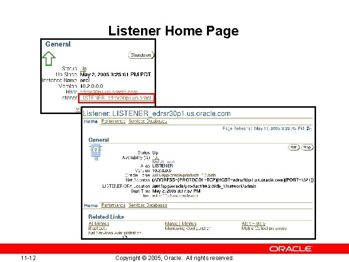 Listener Home Page 11 -12 Copyright © 2005, Oracle. All rights reserved. 