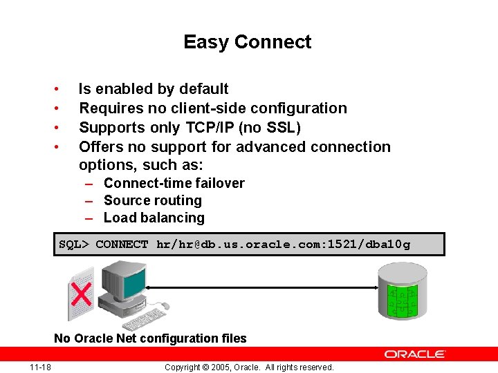 Easy Connect • • Is enabled by default Requires no client-side configuration Supports only