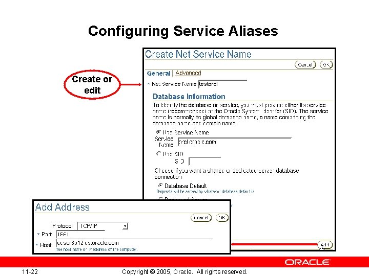 Configuring Service Aliases Create or edit 11 -22 Copyright © 2005, Oracle. All rights