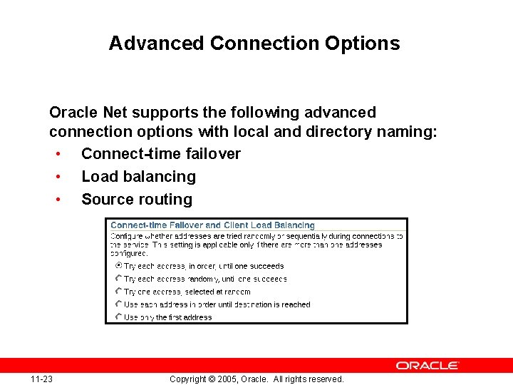 Advanced Connection Options Oracle Net supports the following advanced connection options with local and
