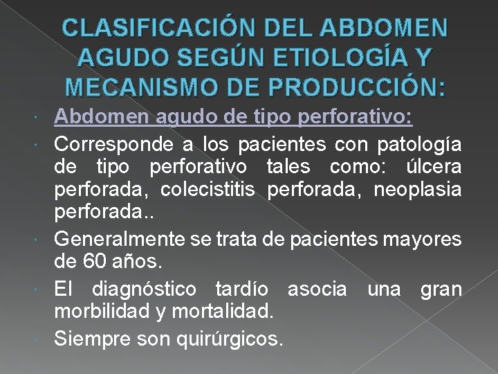 CLASIFICACIÓN DEL ABDOMEN AGUDO SEGÚN ETIOLOGÍA Y MECANISMO DE PRODUCCIÓN: Abdomen agudo de tipo