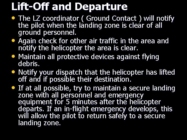Lift-Off and Departure • The LZ coordinator ( Ground Contact ) will notify •