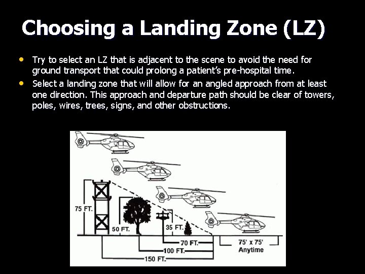 Choosing a Landing Zone (LZ) • Try to select an LZ that is adjacent