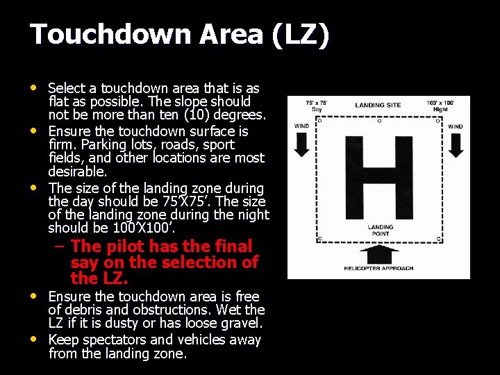 Touchdown Area (LZ) • Select a touchdown area that is as • • flat