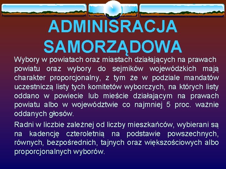 ADMINISRACJA SAMORZĄDOWA Wybory w powiatach oraz miastach działających na prawach powiatu oraz wybory do