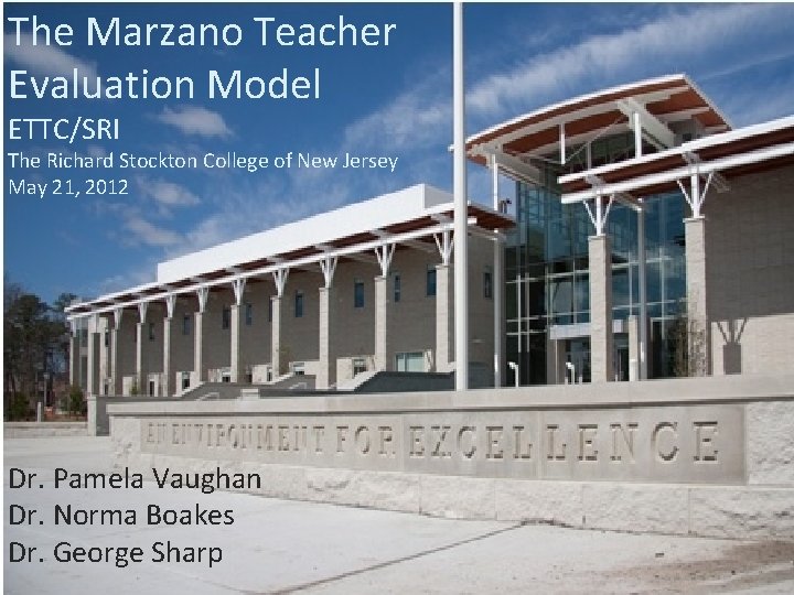 The Marzano Teacher Evaluation Model ETTC/SRI The Richard Stockton College of New Jersey May