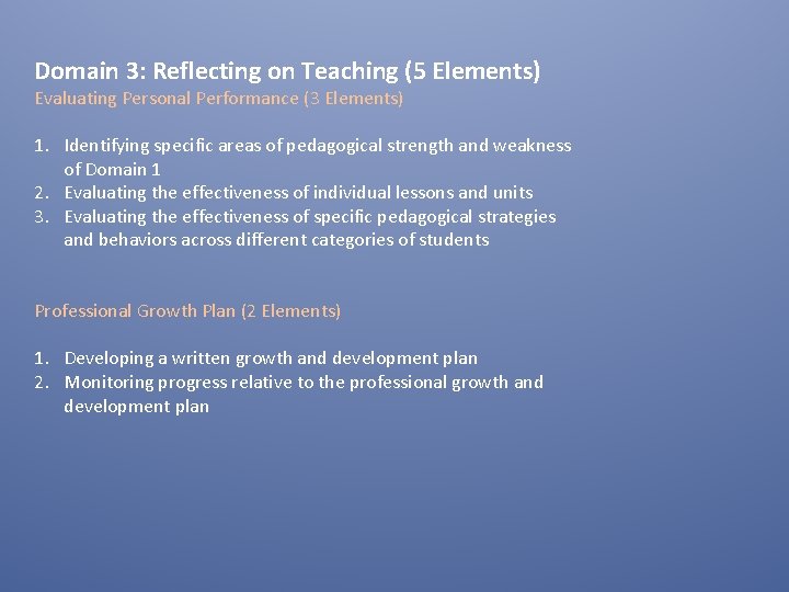 Domain 3: Reflecting on Teaching (5 Elements) Evaluating Personal Performance (3 Elements) 1. Identifying Domain 3: Reflecting on Teaching (5 Elements) Evaluating Personal Performance (3 Elements) 1. Identifying