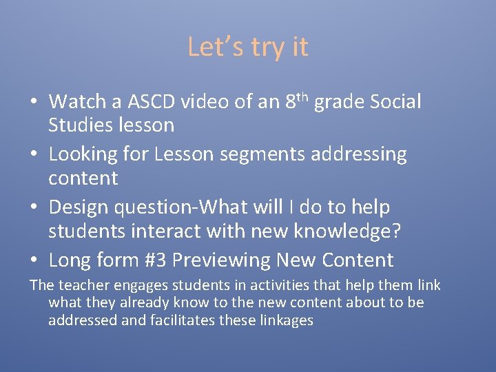 Let’s try it • Watch a ASCD video of an 8 th grade Social