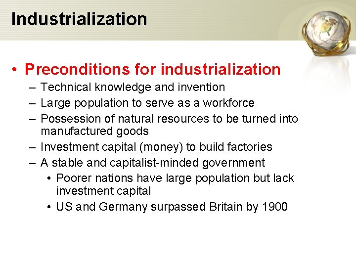 Industrialization • Preconditions for industrialization – Technical knowledge and invention – Large population to