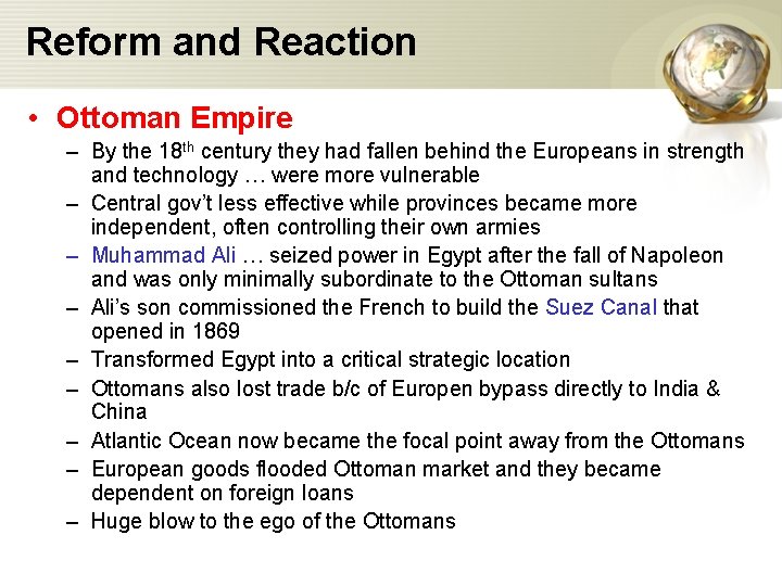 Reform and Reaction • Ottoman Empire – By the 18 th century they had