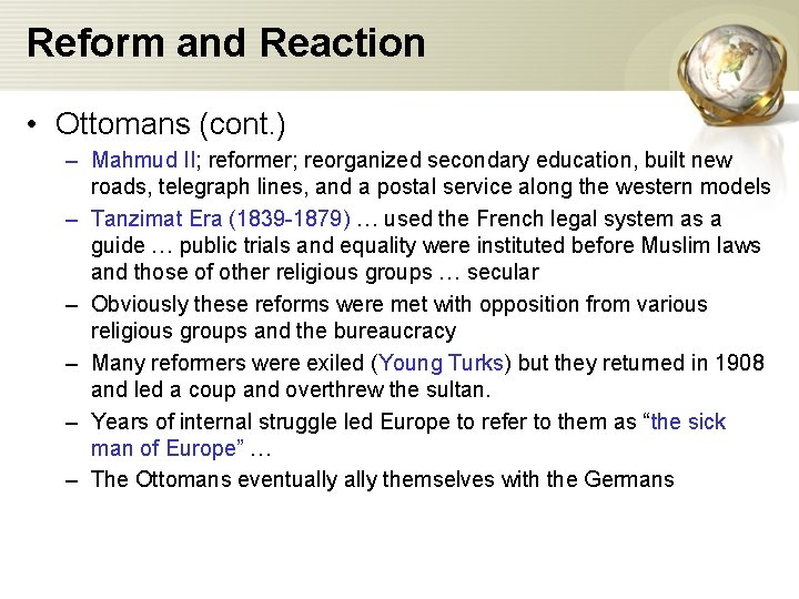 Reform and Reaction • Ottomans (cont. ) – Mahmud II; reformer; reorganized secondary education,
