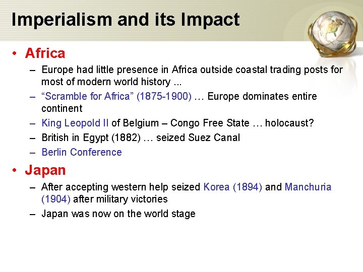 Imperialism and its Impact • Africa – Europe had little presence in Africa outside