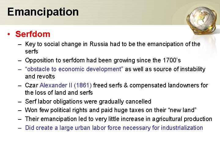 Emancipation • Serfdom – Key to social change in Russia had to be the