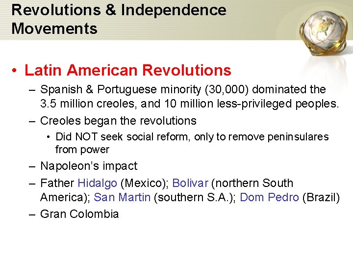 Revolutions & Independence Movements • Latin American Revolutions – Spanish & Portuguese minority (30,