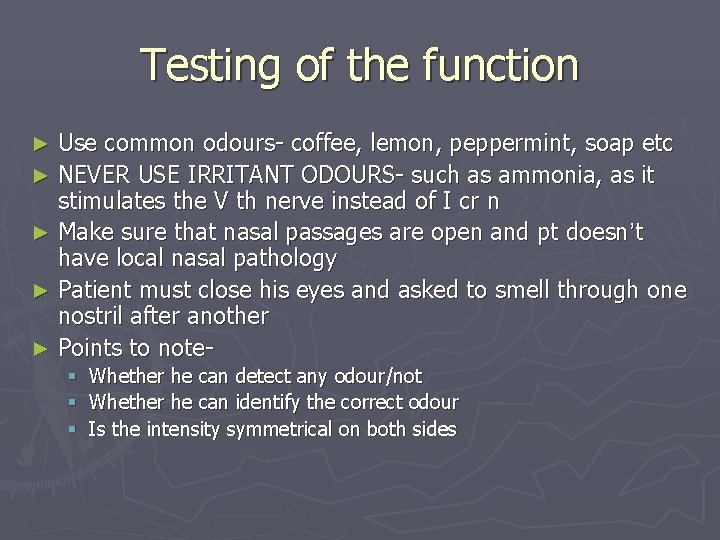 Testing of the function Use common odours- coffee, lemon, peppermint, soap etc ► NEVER