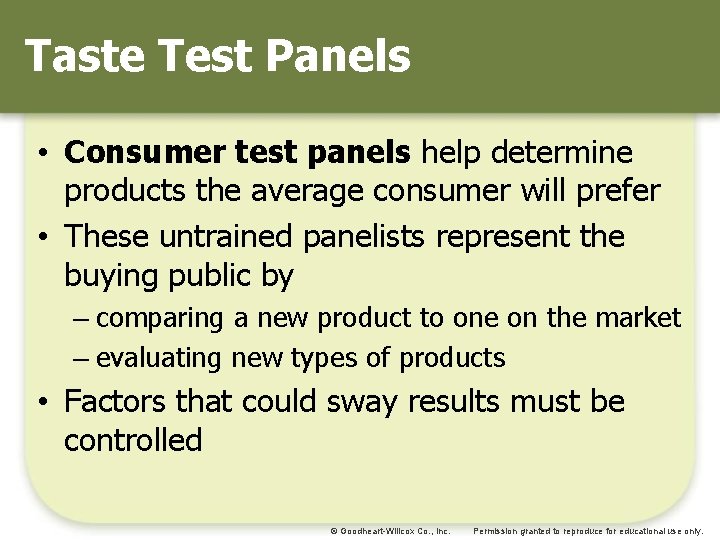 Taste Test Panels • Consumer test panels help determine products the average consumer will Taste Test Panels • Consumer test panels help determine products the average consumer will