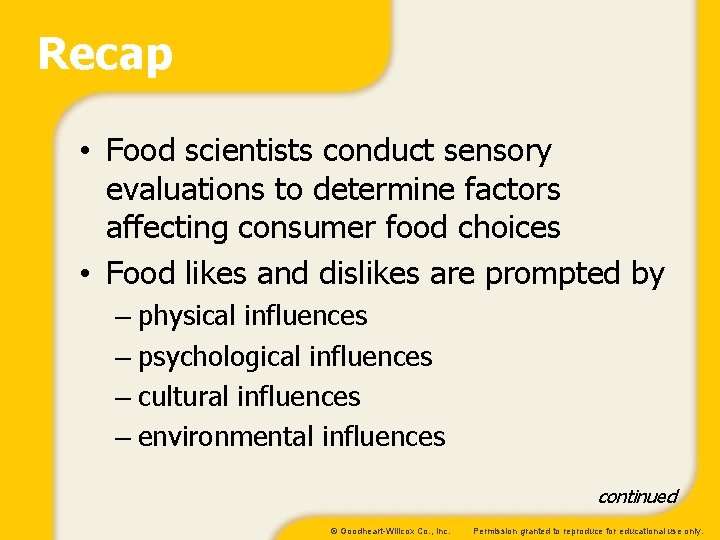 Recap • Food scientists conduct sensory evaluations to determine factors affecting consumer food choices Recap • Food scientists conduct sensory evaluations to determine factors affecting consumer food choices