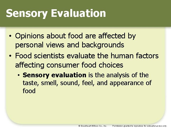 Sensory Evaluation • Opinions about food are affected by personal views and backgrounds • Sensory Evaluation • Opinions about food are affected by personal views and backgrounds •