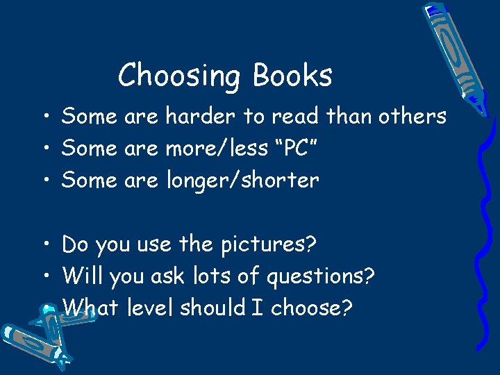 Choosing Books • Some are harder to read than others • Some are more/less
