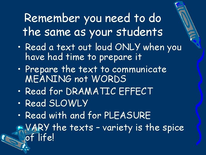 Remember you need to do the same as your students • Read a text