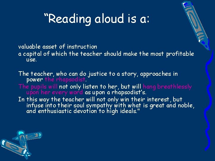 “Reading aloud is a: valuable asset of instruction a capital of which the teacher