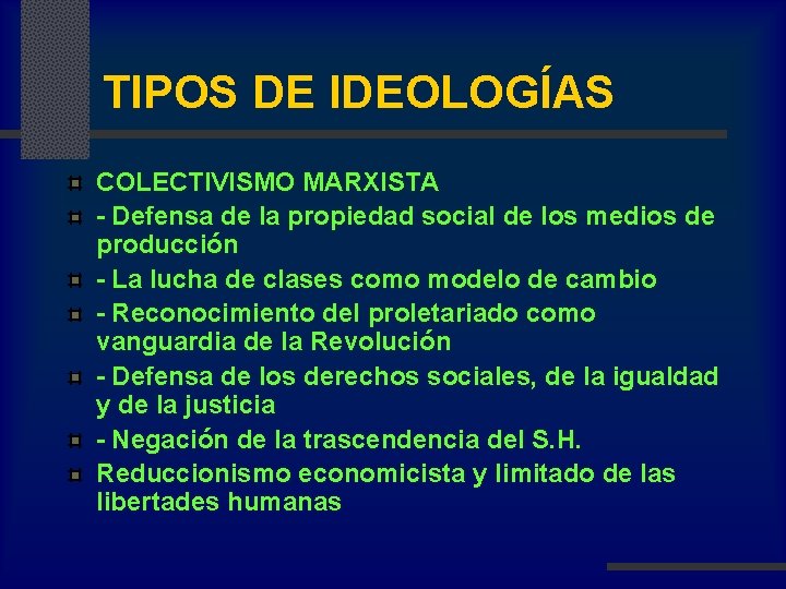 TIPOS DE IDEOLOGÍAS COLECTIVISMO MARXISTA - Defensa de la propiedad social de los medios