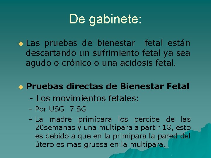 De gabinete: u Las pruebas de bienestar fetal están descartando un sufrimiento fetal ya