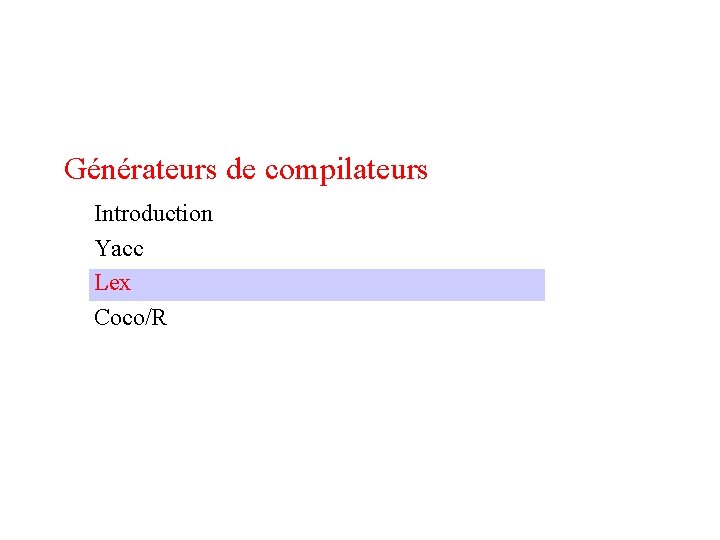 Générateurs de compilateurs Introduction Yacc Lex Coco/R 