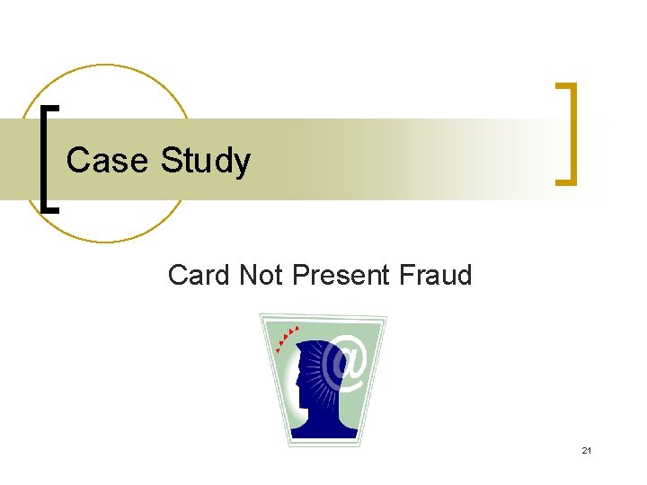 Case Study Card Not Present Fraud 21 