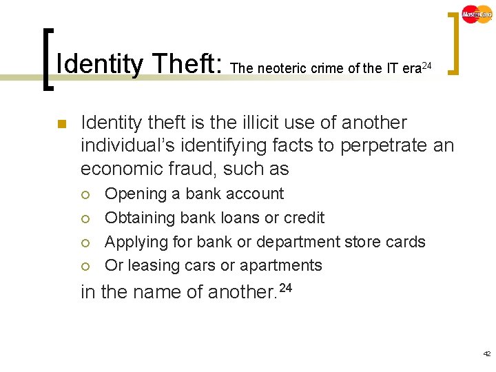 Identity Theft: The neoteric crime of the IT era n 24 Identity theft is