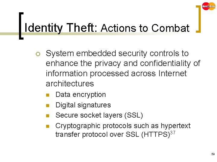 Identity Theft: Actions to Combat ¡ System embedded security controls to enhance the privacy